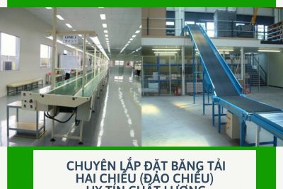Chuyên lắp đặt băng tải hai chiều (đảo chiều) uy tín chất lượng