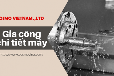 Nhận gia công chi tiết máy theo yêu cầu khách hàng