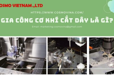 Gia công cơ khí cắt dây là gì?