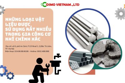 Những loại vật liệu được sử dụng rất nhiều trong gia công cơ khí chính xác