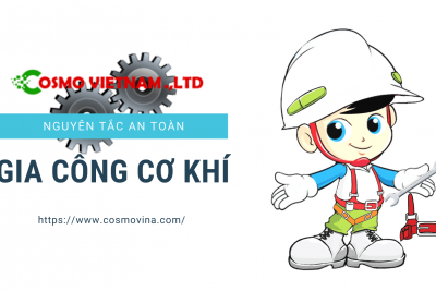 Nguyên tắc an toàn trong gia công cơ khí bạn cần biết