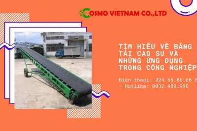 Tìm hiểu về băng tải cao su và những ứng dụng trong công nghiệp