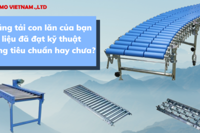 Băng tải con lăn của bạn liệu đã đạt kỹ thuật đúng tiêu chuẩn hay chưa?